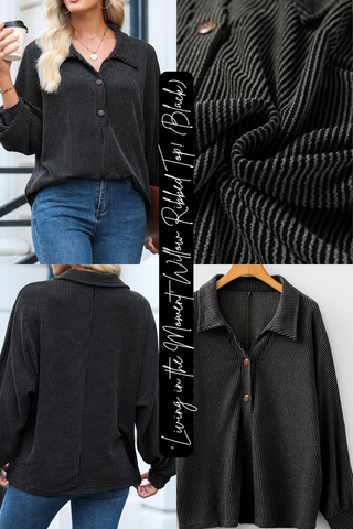 ‘Living in the Moment’ Willow Ribbed Top! (Black)